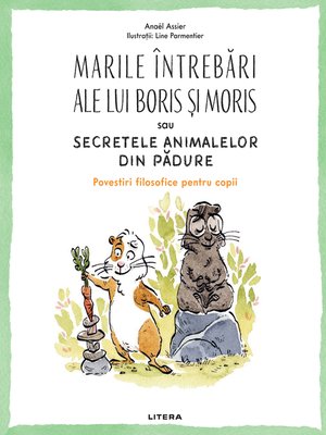 cover image of Marile întrebări ale lui Boris și Moris sau Secretele animalelor din pădure